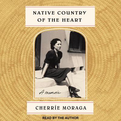Native Country of the Heart by Cherríe Moraga audiobook