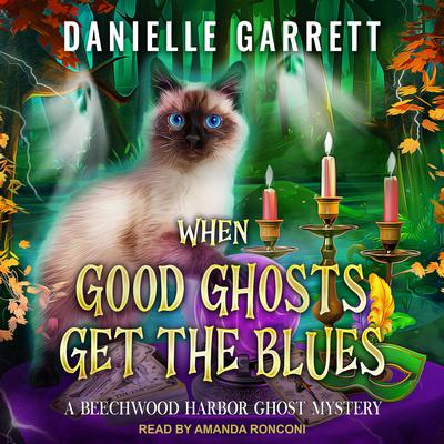 When Good Ghosts Get the Blues by Danielle Garrett audiobook