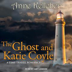 The Ghost and Katie Coyle by Anne Kelleher audiobook
