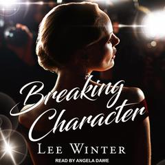 Breaking Character by Lee Winter audiobook