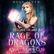 Elizabeth and the Rage of Dragons by  Ava Mason audiobook