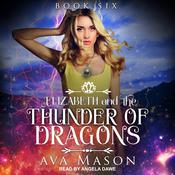 Elizabeth and the Thunder of Dragons by  Ava Mason audiobook