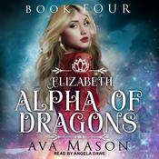 Elizabeth, Alpha of Dragons by  Ava Mason audiobook