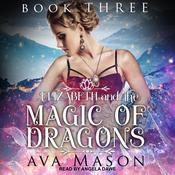 Elizabeth and the Magic of Dragons by  Ava Mason audiobook
