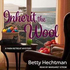 Inherit the Wool by Betty Hechtman audiobook