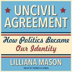 Uncivil Agreement by Lilliana Mason audiobook