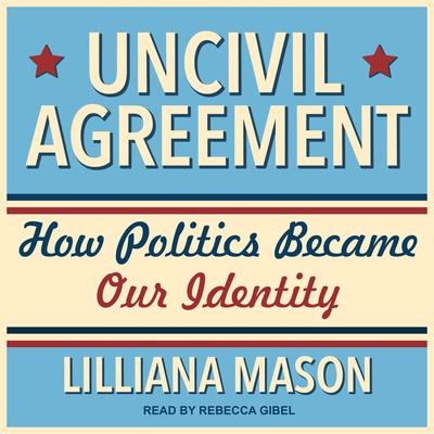 Uncivil Agreement by Lilliana Mason audiobook