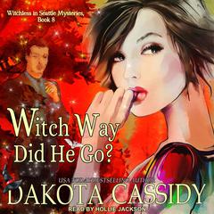 Witch Way Did He Go? by Dakota Cassidy audiobook