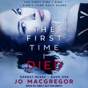The First Time I Died by  Jo Macgregor audiobook