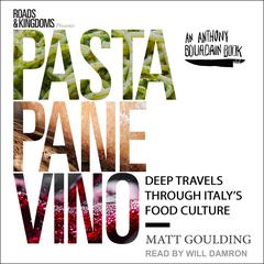 Pasta, Pane, Vino by Matt Goulding audiobook