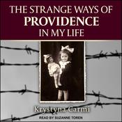 The Strange Ways of Providence In My Life by  Krystyna Carmi audiobook