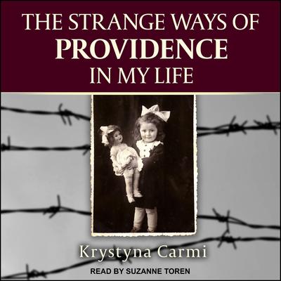 The Strange Ways of Providence In My Life by Krystyna Carmi audiobook