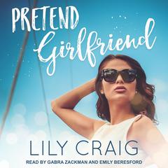 Pretend Girlfriend by Lily Craig audiobook