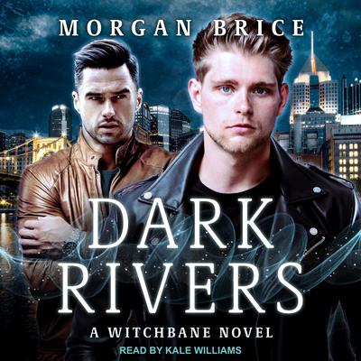Dark Rivers by Morgan Brice audiobook