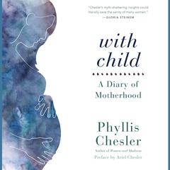 With Child by Phyllis Chesler audiobook