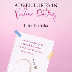 Adventures in Online Dating by Julie Particka audiobook