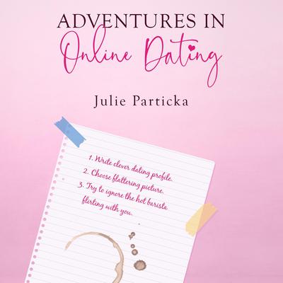 Adventures in Online Dating by Julie Particka audiobook