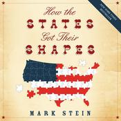 How the States Got Their Shapes by  Mark Stein audiobook