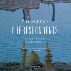 Correspondents by Tim Murphy audiobook