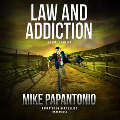 Law and Addiction by Mike Papantonio audiobook