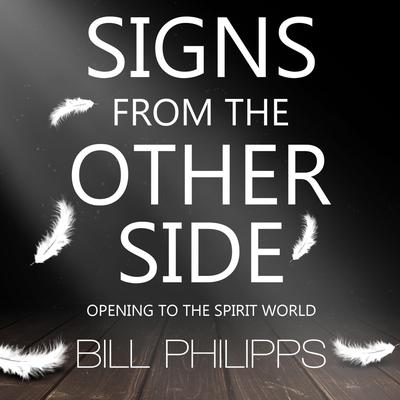 Signs from the Other Side by Bill Philipps audiobook