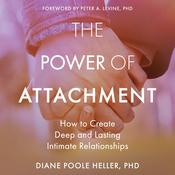 The Power of Attachment by  Diane Poole Heller PhD audiobook