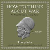 How to Think about War by  Thucydides audiobook
