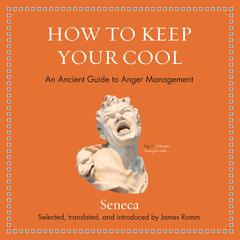 How to Keep Your Cool by Seneca audiobook
