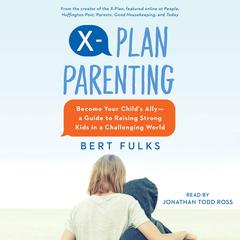 X-Plan Parenting by Bert Fulks audiobook