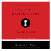 Becoming A Restaurateur by  Patrick Kuh audiobook