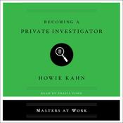Becoming a Private Investigator by  Howie Kahn audiobook