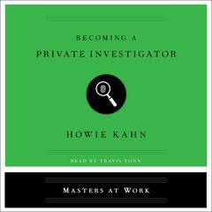 Becoming a Private Investigator by Howie Kahn audiobook