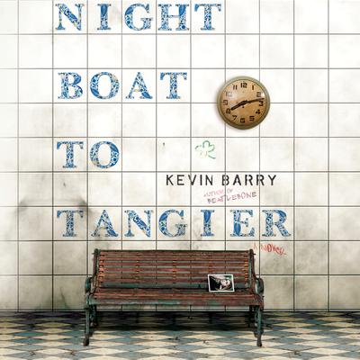 Night Boat to Tangier by Kevin Barry audiobook