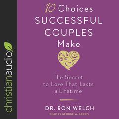 10 Choices Successful Couples Make by Ron Welch audiobook