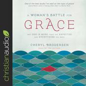 Woman's Battle for Grace by  Cheryl Brodersen audiobook