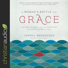 Woman's Battle for Grace by Cheryl Brodersen audiobook