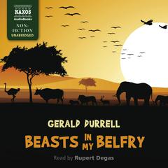 Beasts in My Belfry by Gerald Durrell audiobook