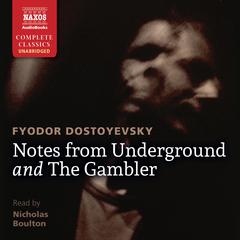 Notes from Underground and The Gambler by Fyodor Dostoevsky audiobook