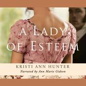A Lady of Esteem by  Kristi Ann Hunter audiobook