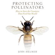 Protecting Pollinators by  Jodi Helmer audiobook