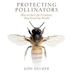 Protecting Pollinators by Jodi Helmer audiobook