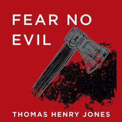 Fear No Evil by Thomas Henry Jones audiobook