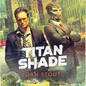 Titanshade by  Dan Stout audiobook