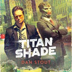 Titanshade by Dan Stout audiobook