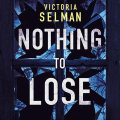 Nothing to Lose by Victoria Selman audiobook
