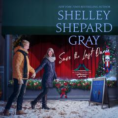 Save the Last Dance by Shelley Shepard Gray audiobook