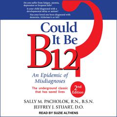 Could It Be B12? by Sally M.  Pacholok audiobook