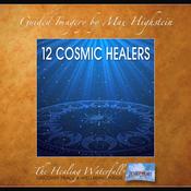 12 Cosmic Healers by  Max Highstein audiobook