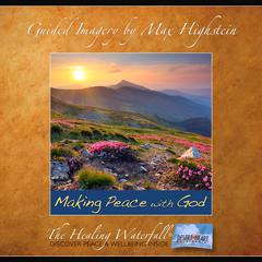 Making Peace with God by Max Highstein audiobook