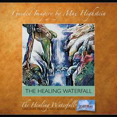 The Healing Waterfall by Max Highstein audiobook